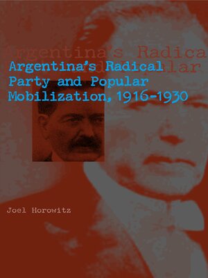 cover image of Argentina's Radical Party and Popular Mobilization, 1916–1930